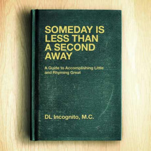 [Someday Is Less Than a Second Away]
