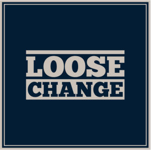 [Loose Change]