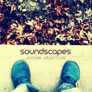 [Soundscapes: Autumn Selection]