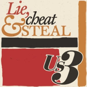 [Lie, Cheat & Steal]