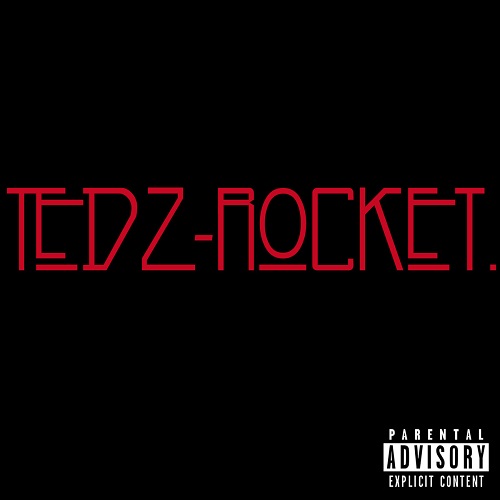 Tedz Rocket :: Tedz Rocket – RapReviews